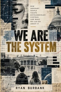 We Are the System: Expert Power, Historical Amnesia, and the Crisis of Democratic Sovereignty cover