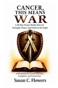 Cancer, This Means War: 40-Day Battle Plan for Strength, Peace, and Faith in the Fight cover