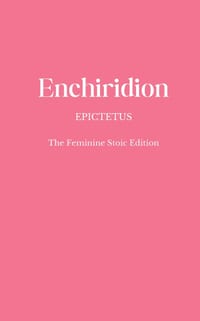 Enchiridion: The Feminine Stoic Edition cover
