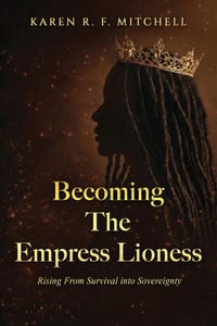 Becoming The Empress Lioness: Rising From Survival into Sovereignty cover