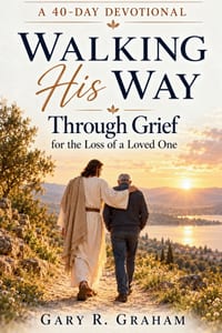 Walking His Way Through Grief: A 40-Day Devotional for the Loss of a Loved One cover
