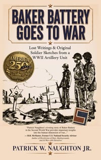 Baker Battery Goes To War: Lost Writings & Original Soldier Sketches from a World War II Artillery Unit cover