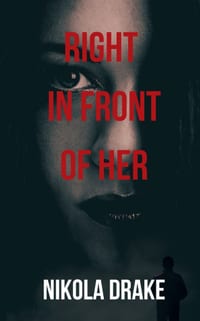 Right in Front of Her: Sometimes, the safest place is the most dangerous cover