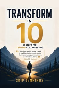 Transform in 10: 10 Steps For Thiving At 50 and Beyond: 10 Step For Thriving at 50 and Beyond cover