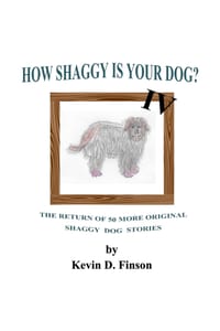 HOW SHAGGY IS YOUR DOG? IV -- The Return of 50 More Original Shaggy Dog Stories cover