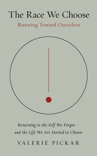 The Race We Choose: Running Toward Ourselves - Returning to the Self We Forgot - and the Life We Are Invited to Choose cover