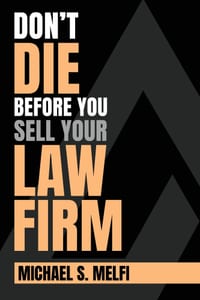 Don't Die Before You Sell Your Law Firm cover
