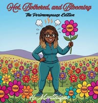 Hot, Bothered, and Blooming: The Perimenopause Edition cover
