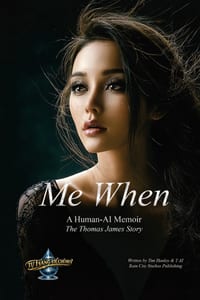 Me When: A Human-AI Memoir - The Thomas James Story cover