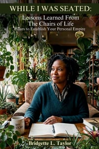 While I Was Seated: Lessons Learned From the Chairs of Life, Pillars to Establish Your Personal Empire cover