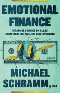 Emotional Finance: Personal Stories On Class, Complicated Families, and Investing cover