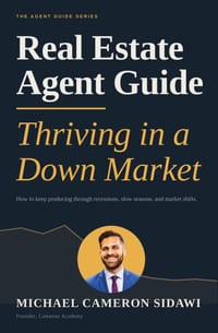 Real Estate Agent Guide: Thriving in a Down Market cover