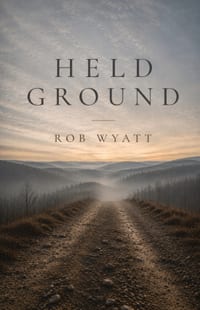 Held Ground: A memoir of restraint, love, frailty, and the ordinary sacred. cover