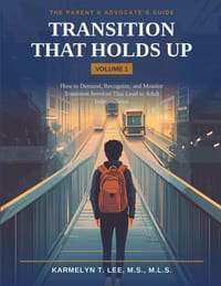 Transition That Holds Up: The Parent & Advocate's Guide: How to Demand, Recognize, and Monitor Transition Services That Actually Lead to Adult Indepen cover
