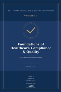 Foundations of Healthcare Compliance & Quality: Core Program Architecture and Philosophy cover