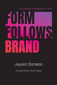 Form Follows Brand: The Design Philosophy of Now cover