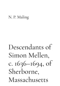 Descendants of Simon Mellen, c. 1636-1694 cover