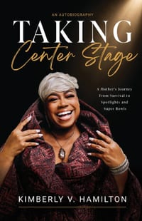 Taking Center Stage: A Mother's Journey From Survival to Spotlight and Super Bowls cover