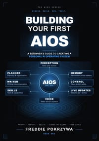 Building Your First AIOS: A Beginners Guide to Creating a Personal AI Operating System cover