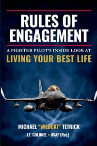 Rules of Engagement: A Fighter Pilot's Inside Look At Living Your Best Life cover
