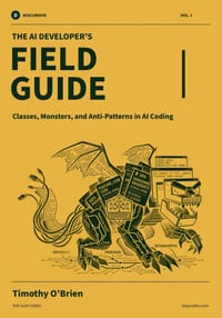 The AI Developer's Field Guide: Classes, Monsters, and Anti-Patterns in AI Coding cover