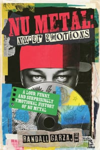 Nu Metal: Nu'er Emotions: (A Loud, Funny, And Surprisingly Emotional History of Nu Metal) cover