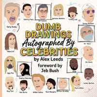 Dumb Drawings Autographed By Celebrities: Proof That Celebrities Will Sign (Almost) Anything cover