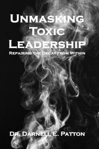 Unmasking Toxic Leadership: Repairing the Decay From Within cover