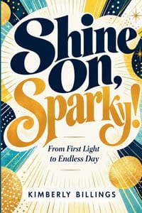 Shine On, Sparky!: From First Light to Endless Day cover